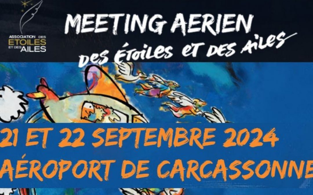 Exit Francazal ! Carcassonne accueillera la prochaine édition du meeting “Des Etoiles et des Ailes”